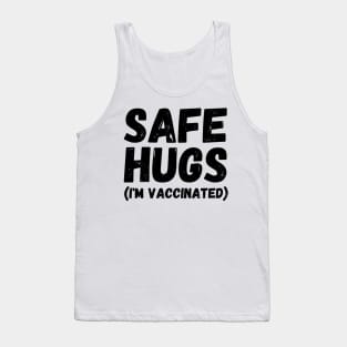 Safe Hugs (I'm Vaccinated) Pro Vaccination Gift for Smart People Tank Top